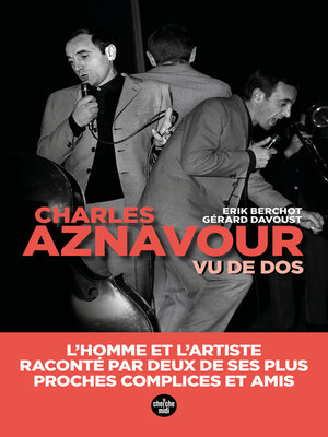 cover image of Aznavour vu de dos--L'homme et l'artiste, raconté par deux de ses plus proches complices et amis